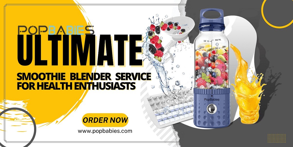 Popbabies: The Ultimate Smoothie Blender Service for Health Enthusiasts